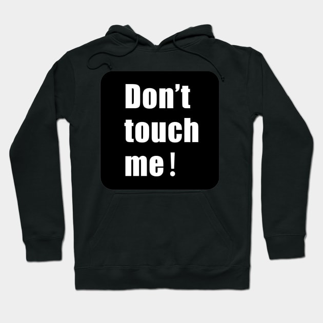 Don't touch me Hoodie by  The best hard hat stickers 